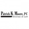 Patrick K. Moore, PC