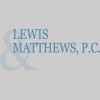 Lewis & Matthews, PC