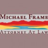 Frame Michael L Attorney At Law