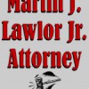 Martin J Lawlor Jr Law Offices